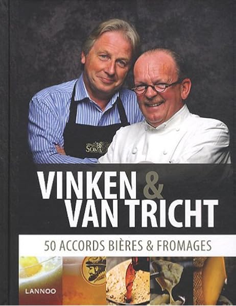 Amazon Fr Vinken Et Van Tricht 50 Accords Bieres Et Fromages Van Tricht Michel Vinken Ben Luyten Joris Fanchamps Jacques Fanchamps Germaine Livres