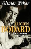 Lucien Bodard, un aventurier dans le siècle -biographie-
