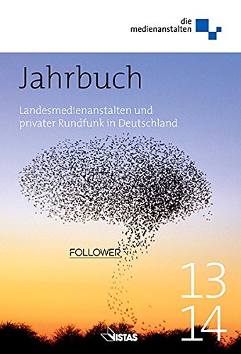 Jahrbuch 2013/2014: Landesmedienanstalten und privater Rundfunk in Deutschland