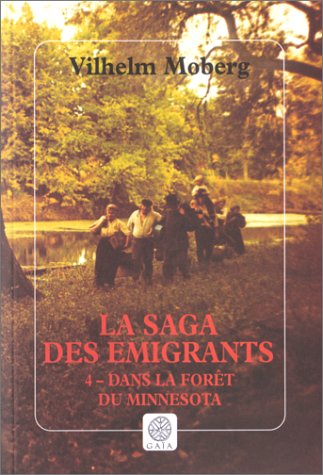 couverture de : Dans la for&ecirc;t du Minnesota . La saga des &eacute;migrants. Tome IV