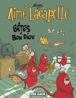 jaquette livre Aimé Lacapelle, Tome 4 : Bêtes à Bon Diou