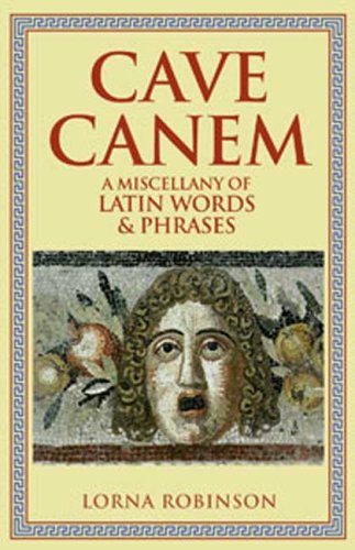 Cave Canem: A Miscellany of Latin Words & Phrases livre
