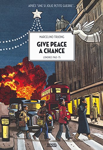 Give Peace a Chance: Londres 1963-75 Give Peace a Chance: Londres 1963-75