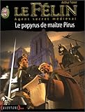 Le Félin, Agent secret médiéval, tome 7 : Le Papyrus de maître Pirus