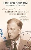 Mir hat Gott keinen Panzer ums Herz gegeben von Hans von Dohnanyi