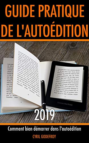 Télécharger Guide pratique de l’autoédition 2019: Comment bien démarrer dans l’auto-édition Francais PDF