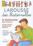 Larousse des maternelles : Le Dictionnaire des 4-6 ans