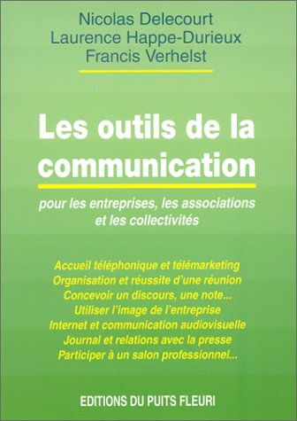 Télécharger Les outils de la communication : Pour les entreprises, les associations et les collectivités livre En ligne