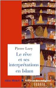 Le Reve Et Ses Interpretations En Islam Lory Pierre Livres Amazon Fr