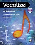 Vocalize!: 45 Accompanied Vocal Warm-Ups That Teach Technique Vocalize!: 45 Accompanied Vocal Warm-Ups That Teach Technique