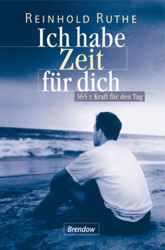 Download Ich habe Zeit für dich. 365 x Kraft für den Tag