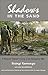 Shadows in the Sand: A Koevoet tracker's story of an insurgency war (English Edition) by Sisingi Kamongo, Leon Bezuidenhout