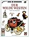Der Wilde Westen: Mythos und Wirklichkeit by