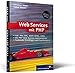 Webservices mit PHP: XML-RPC, SOAP, WSDL, Verzeichnisdienste, Sicherheit (Galileo Computing) by 