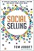 Social Selling: 10 Essential Strategies to Prospect, Position and Present Using Social Media (English Edition) by