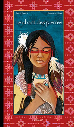 Le  chant des pierres : une légende sioux