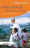 Frère Roger - Gründer von Taizé (HERDER spektrum) by 