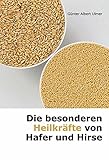 Die besonderen Heilkräfte von Hafer und Hirse by 