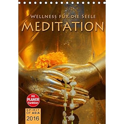 MEDITATION - Wellness für die Seele (Tischkalender 2016 DIN A5 hoch) MEDITATION - Wellness für die Seele (Tischkalender 2016 DIN A5 hoch)