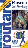 Guide du Routard : Moscou - Saint-Pétersbourg 2003/2004