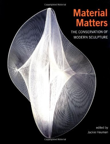 Download Material Matters: The Conservation of Modern Sculpture by Jackie Heuman (1999-01-01) Download Material Matters: The Conservation of Modern Sculpture by Jackie Heuman (1999-01-01)