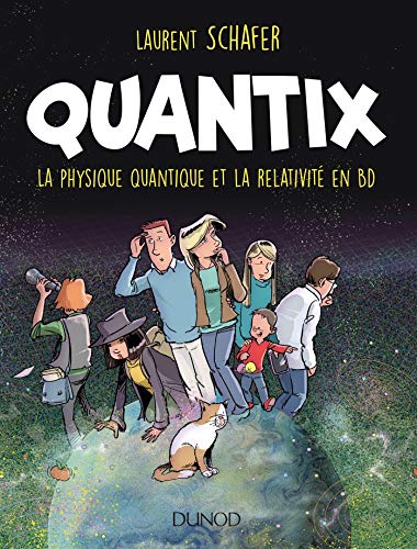 Télécharger Quantix - La physique quantique et la relativité en BD: La physique quantique et la relativité en Francais PDF