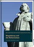Image de Magdeburg und die Reformation: Teil 1: Eine Stadt folgt Martin Luther (Magdeburger Schriften)