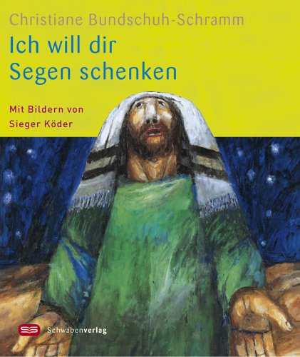 Gratis Ich Will Dir Segen Schenken Mit Bildern Von Sieger Koder Pdf Download Kileymelicen