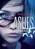 Ashes - Brennendes Herz by Ilsa J. Bick, Robert A. Weiß