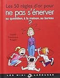 50 règles d'or pour ne pas s'énerver