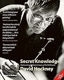Secret Knowledge: Rediscovering the lost techniques of the Old Masters by David Hockney