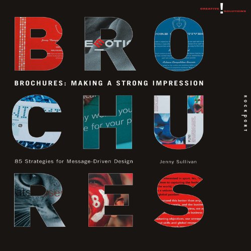 Download Brochures: Making a Strong Impression - 85 Strategies for Message-driven Design (Creative Solutions) Download Brochures: Making a Strong Impression - 85 Strategies for Message-driven Design (Creative Solutions)