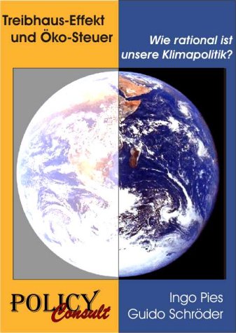 Treibhaus-Effekt und Öko-Steuer: Wie rational ist unsere Klimapolitik?