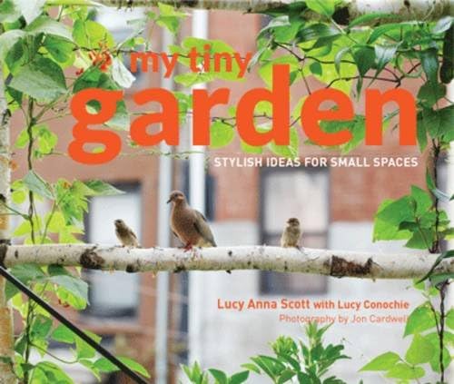 My Tiny Garden: Stylish ideas for small spaces