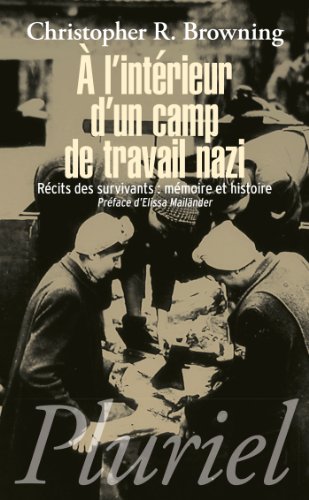 Télécharger A l'intérieur d'un camp de travail nazi: Récits des survivants : mémoire et histoire PDF Ebook En Ligne