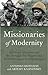 Produktbild Missionaries of Modernity: Advisory Missions and the Struggle for Hegemony in Afghanistan and Beyond