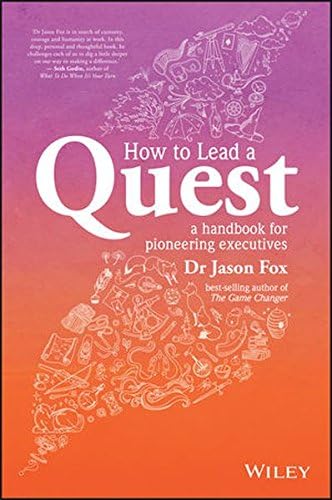 How To Lead A Quest: A Guidebook for Pioneering Leaders