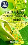 Image de Tarocchi: Metodi Avanzati di Lettura: Schemi e Spiegazioni (Metodi di Lettura dei Tar