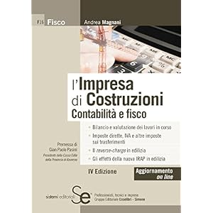 L'Impresa di Costruzioni - Contabilità e fisco: Bilancio e valutazione dei lavori in