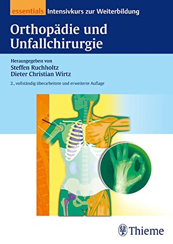 Download Orthopädie und Unfallchirurgie essentials: Intensivkurs zur Weiterbildung Download Orthopädie und Unfallchirurgie essentials: Intensivkurs zur Weiterbildung