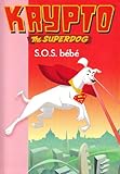 Krypto, Tome 8 : SOS bébé