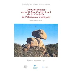 Comunicaciones de la III Reunión Nacional de la Comisión de Patrimonio Geológico