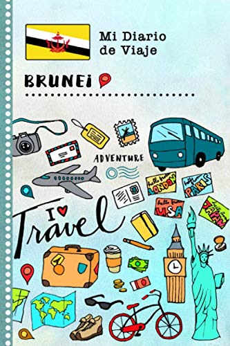Brunei Diario de Viaje: Libro de Registro de Viajes Guiado Infantil - Cuaderno de Recuerdos de Actividades en Vacaciones para Escribir, Dibujar, Afirmaciones de Gratitud para Niños y Niñas