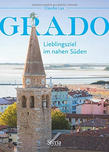 Preisvergleich Produktbild Grado: Lieblingsziel im nahen Süden