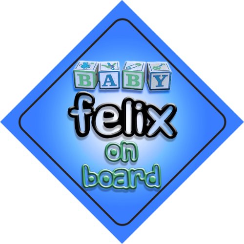Baby Boy Felix on board novelty car sign gift / present for new child / newborn baby