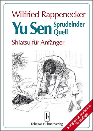 Download Yu Sen - Sprudelnder Quell: Shiatsu für Anfänger Download Yu Sen - Sprudelnder Quell: Shiatsu für Anfänger