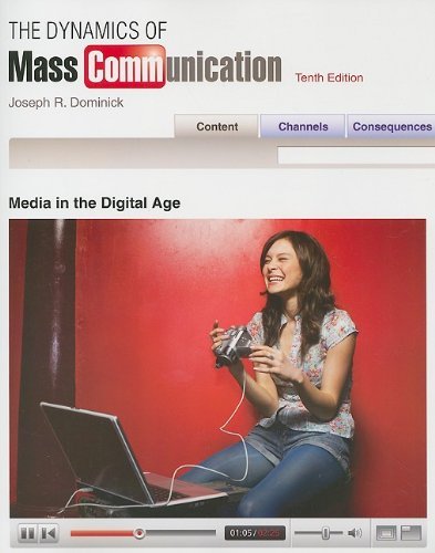 The Dynamics of Mass Communication: Media in the Digital Age by Joseph R. Dominick