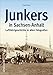 Produktbild Junkers in Sachsen-Anhalt. Luftfahrt- und Technikgeschichte aus Dessau und Köthen in alten Fotografien. Flugzeug-geschichte mit Ju 52, F 13, ... Lufthansa (Sutton - Bilder der Luftfahrt)