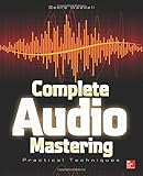  Complete Audio Mastering: Practical Techniques
