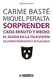 Image de Sorprender cada minuto y medio. El guion en la televisión de entretenimiento y actualidad (Manuales)